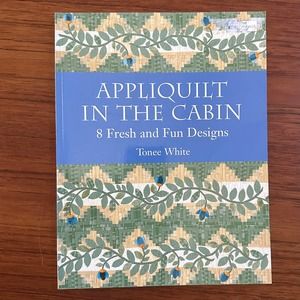 Appliquilt in the Cabin 8 Designs Pattern Quilt Book
